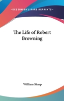 Life of Robert Browning 154464373X Book Cover