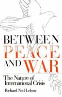 Between Peace and War: The Nature of International Crisis 3030434427 Book Cover