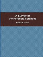 A Survey of the Forensic Sciences 1435767624 Book Cover