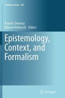 Epistemology, Context, and Formalism (Synthese Library, 369) 3319029428 Book Cover