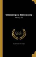 Ornithological Bibliography; Volume pt. 2-3 1371802963 Book Cover