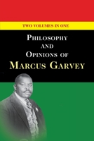 Philosophy and Opinions of Marcus Garvey [Volumes I & II in One Volume] 1614277303 Book Cover