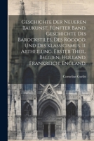 Geschichte der Neueren Baukunst. Fünfter Band. Geschichte des Barockstiles, des Rococo, und des Klassicismus. II. Abtheilung. Erster Theil. Belgien, Holland, Frankreich, England. (German Edition) 1022619659 Book Cover