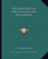 Freemasonry At The Rosicrucian Fellowship 142532214X Book Cover