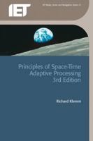 Principles of Space-Time Adaptive Processing (Iee Radar, Sonar, Navigation and Avionics Series, 12) 0863415660 Book Cover