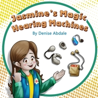 Jasmine's Magic Hearing Machines B0F8HSFJ4D Book Cover