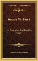 Surgery V8, Part 1: Its Principles And Practice 1167253604 Book Cover