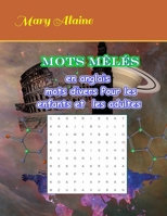 Mots mêlés en anglais mots divers: Pour les enfants et les adultes (French Edition) B0858V3TF2 Book Cover