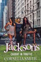 Keeping up with the Jackson's: Caught in Traffic 1946221201 Book Cover