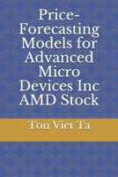 Price-Forecasting Models for Advanced Micro Devices Inc AMD Stock B0884JYG5T Book Cover