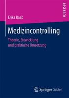 Medizincontrolling: Theorie, Entwicklung und praktische Umsetzung 365817787X Book Cover