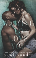 Waiting to Love You: A Secret Baby Small Town Romance (I Love You) B0D176DRY7 Book Cover