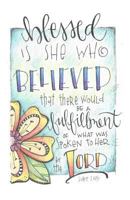 Blessed Is She Who Believed Lined Journal 1546912223 Book Cover