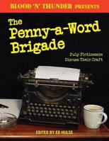 Blood 'n' Thunder Presents: The Penny-A-Word Brigade: Pulp Fictioneers Discuss Their Craft 1973851261 Book Cover