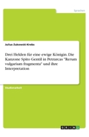 Drei Helden für eine ewige Königin. Die Kanzone Spito Gentil in Petrarcas "Rerum vulgarium fragmenta" und ihre Interpretation (German Edition) 334604405X Book Cover