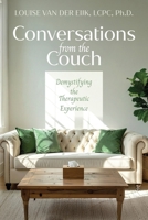 Conversations from the Couch: Demystifying the Therapeutic Experience 1968191003 Book Cover