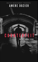Counterfeit: The Dre Owens Story B08LJQDQ78 Book Cover