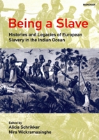 Being a Slave: Histories and Legacies of European Slavery in the Ocean 8119139240 Book Cover