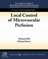 Local Control of Microvascular Perfusion 1615044361 Book Cover