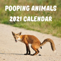 Pooping Animals 2021 Calendar: Hilarious Holiday Gift With High Quality Pictures of Cute Animals Pooping. Pooping Animals Calendar 2021. Animals Wall ... Funny Animal Lover Calendar Gag Joke Gift null Book Cover