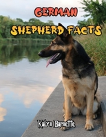 GERMAN SHEPHERD FACTS: GERMAN SHEPHERD fact for girl age 1-10 GERMAN SHEPHERD fact for boy age 1-10 facts about all about GERMAN SHEPHERD B08NRSCSPQ Book Cover