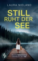 Still ruht der See: Manche Geheimnisse überdauern den Tod (German Edition) 3690900255 Book Cover