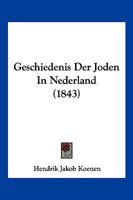 Geschiedenis Der Joden In Nederland (1843) 1161186204 Book Cover