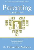 Parenting: A Field Guide 1890427551 Book Cover