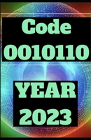 2023 YEAR OF 0010110: HOW TO FULLY CUSTOMIZE REALITY In Year 2023 B0BKS94J82 Book Cover