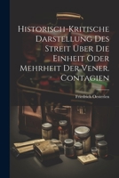 Historisch-kritische Darstellung Des Streit Über Die Einheit Oder Mehrheit Der Vener. Contagien 1022625586 Book Cover