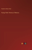 Young Folks' History Of Mexico 1346107505 Book Cover