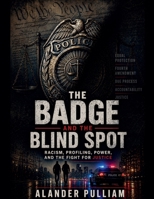 The Badge and the Blind Spot B0H9L689V7 Book Cover