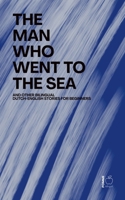 The Man Who Went to the Sea And Other Bilingual Dutch-English Stories for Beginners B0DZFPKNZW Book Cover