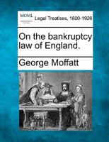 On the bankruptcy law of England. 1240141017 Book Cover