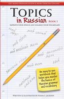 Topic in Russian Book 1: Improve Your Speech and Enlarge Your Vocabulary 1477569952 Book Cover