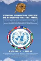 International Human Rights Law Enforcement: THE INCONGRUOUS VOICES THAT PREVAIL: How Acts of States Precipitate Gross Violations of Human Rights and ... Religious Nationalism and Secular Governments 1698715196 Book Cover