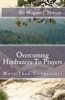 Overcoming HindrancesTo Prayers: More Than Conquerors 1463767285 Book Cover