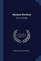 "mormon" Doctrine, Plain And Simple, Or, Leaves From The Tree Of Life 1377209512 Book Cover