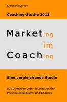 Marketing im Coaching - Coaching-Studie 2013 1489523057 Book Cover