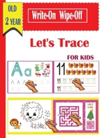 Write-On Wipe-Off Let's Trace for kids old 2 year: A Magical  Activity Workbook for Beginning Readers , Coloring, Dot to Dot, Shapes,letters,maze,mathematical maze, Numbers 1-14,and More 1660612446 Book Cover
