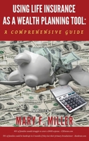 Using Life Insurance As A Wealth Planning Tool:: A Comprehensive Guide B0CSXB1ZJM Book Cover
