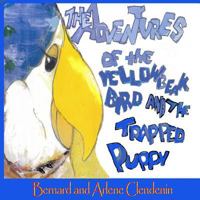 The Adventures of the Yellow Beak Bird and the Trapped Puppy 0989766241 Book Cover