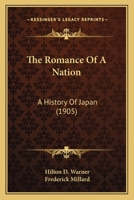 The Romance Of A Nation: A History Of Japan 110466481X Book Cover