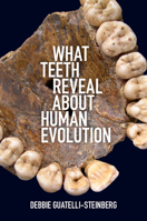 What Teeth Reveal about Human Evolution 1107442605 Book Cover