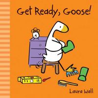 Get Ready, Goose! 1782700765 Book Cover