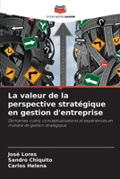 La valeur de la perspective stratégique en gestion d'entreprise: Domaines, outils, conceptualisations et expériences en matière de gestion stratégique 6206017095 Book Cover