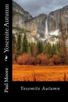 Yosemite Autumn 1507633807 Book Cover