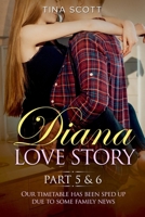 Diana Love Story (PT.5 + PT.6): Our timetable has been sped up due to some family news. 1803014199 Book Cover