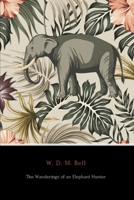 The Wanderings of an Elephant Hunter 0359128025 Book Cover