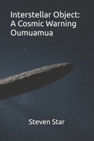 Interstellar Object: A Cosmic Warning Oumuamua B0FRTWV4SV Book Cover